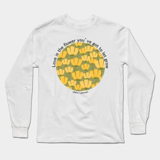 Quote about flower and love Long Sleeve T-Shirt